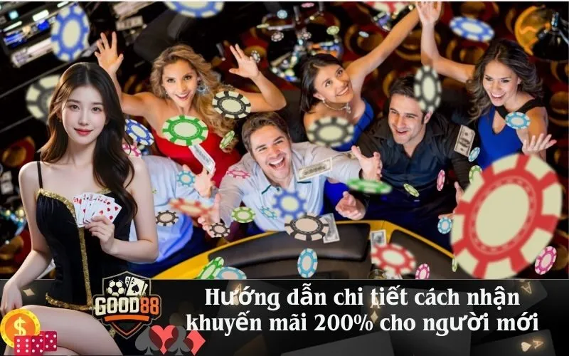 Hướng dẫn chi tiết cách nhận khuyến mãi 200% cho người mới